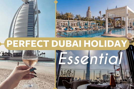 Perfect Dubai Holiday Essential