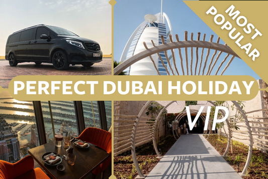 Perfect Dubai Holiday VIP